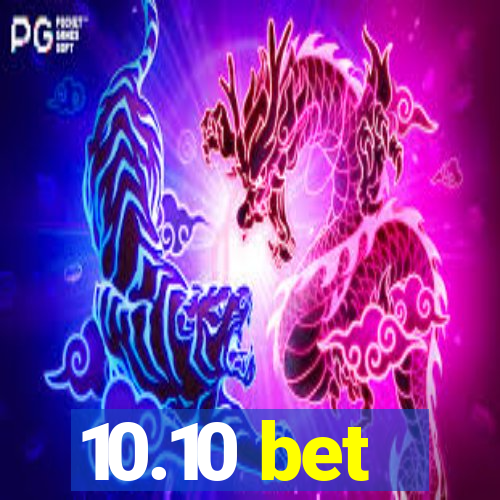 10.10 bet